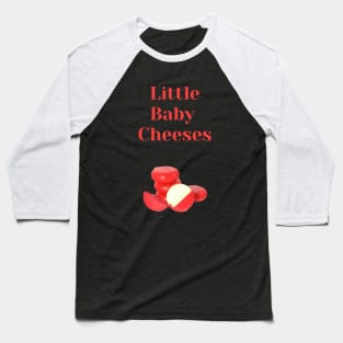 Little Baby Cheeses Baseball T-Shirt